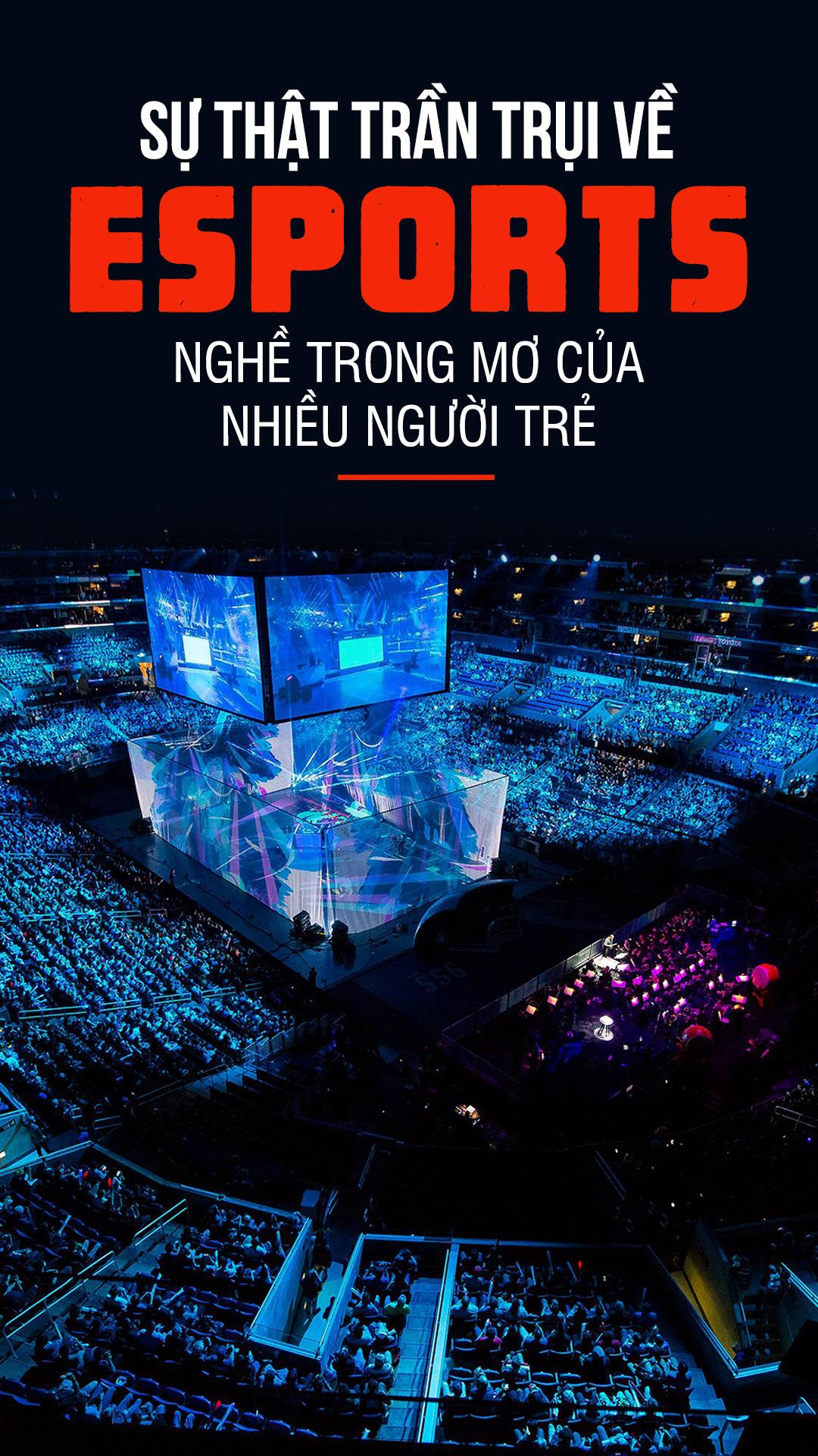 Sự thật trần trụi về eSports, nghề trong mơ của nhiều người trẻ